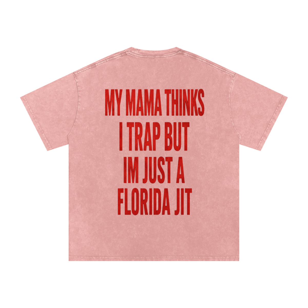 Mamma Thinks I Trap-- Snow Washed Oversized Cotton T-Shirt
