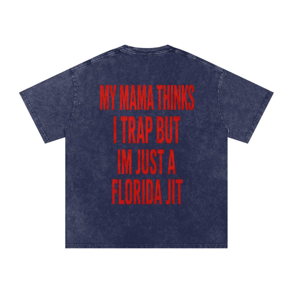 Mamma Thinks I Trap-- Snow Washed Oversized Cotton T-Shirt