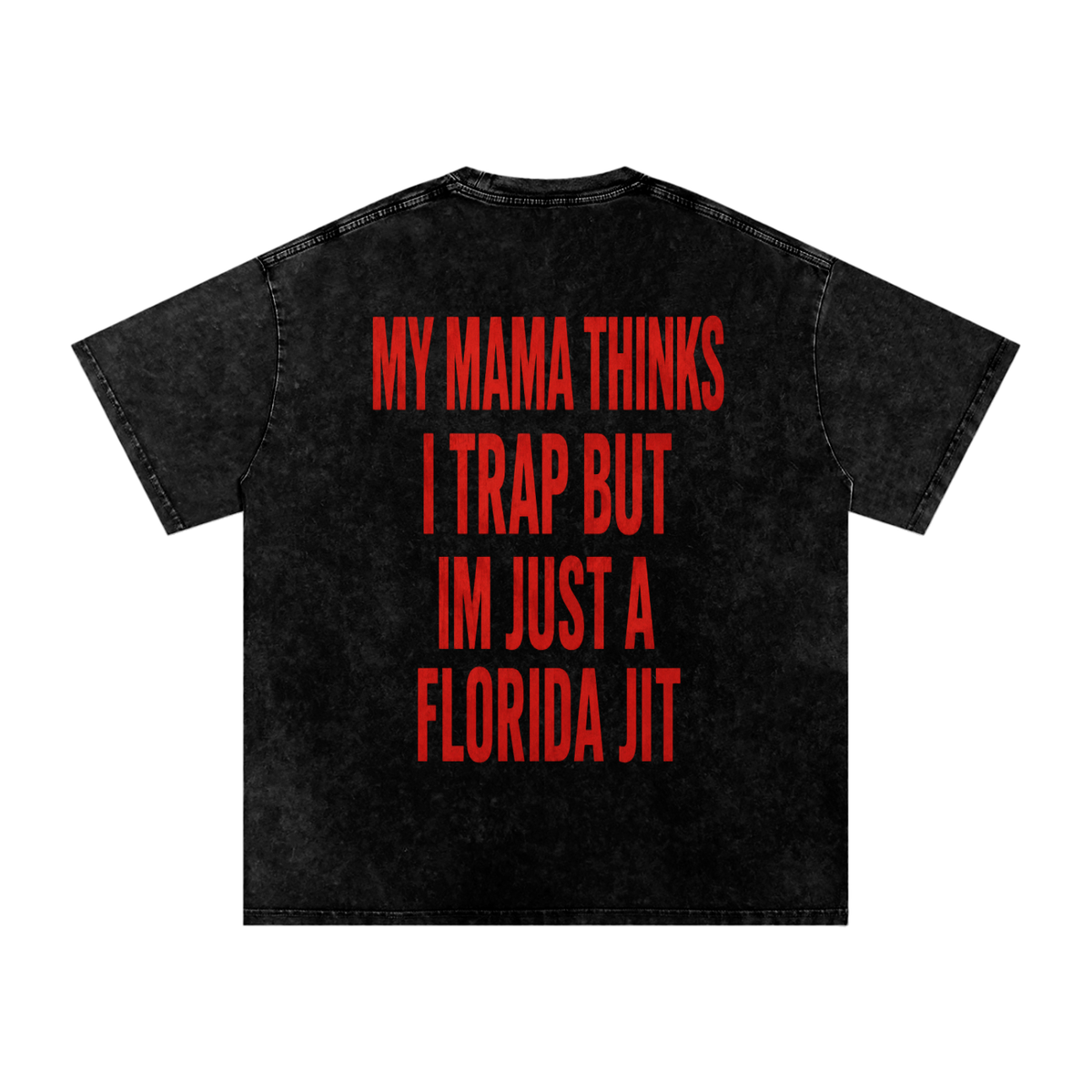 Mamma Thinks I Trap-- Snow Washed Oversized Cotton T-Shirt